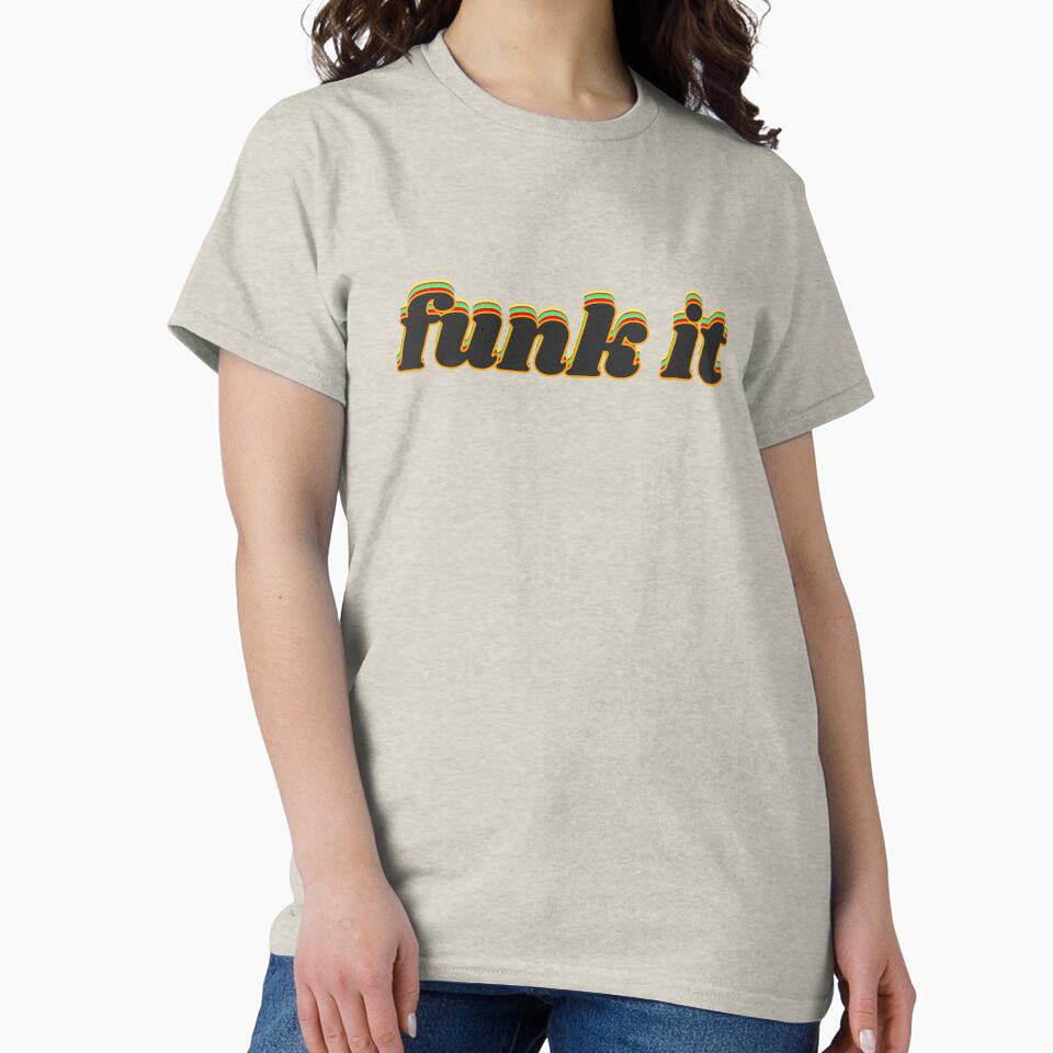 Funk It by weirdrelatives