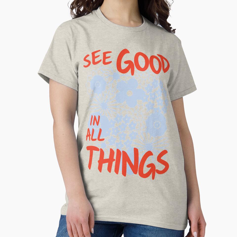 SEE GOOD IN ALL THINGS by Julia Santos