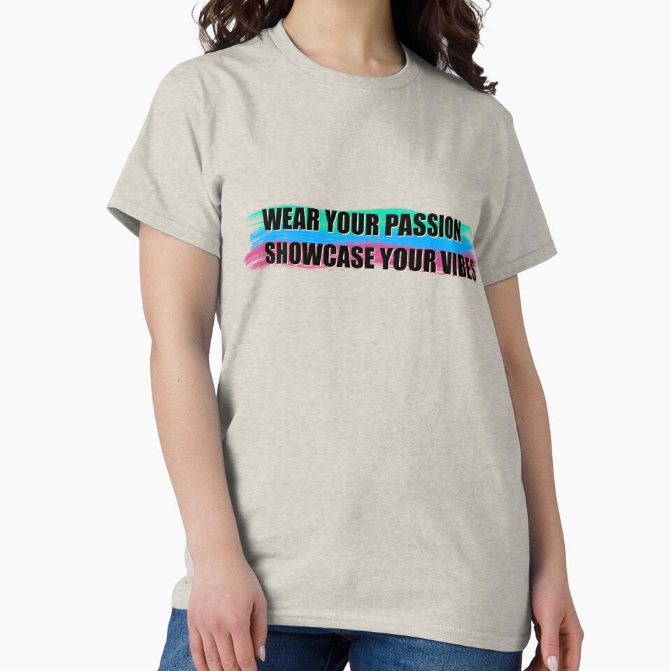Wear your passion , showcase your vibes , colorful , typography by SaraPixels