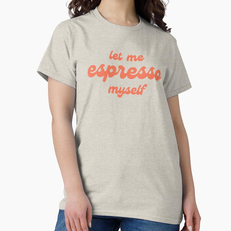 Let me Espresso Myself, best barista gift by JeSuisAgnes