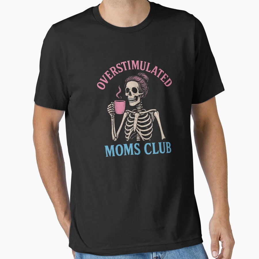 Overstimulated Moms Club Skeleton by 9morethan9®