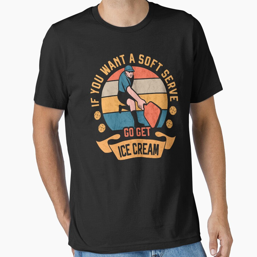 Pickleball If you want Soft Serve go get Ice Cream Funny Pickleballer by grinta2021