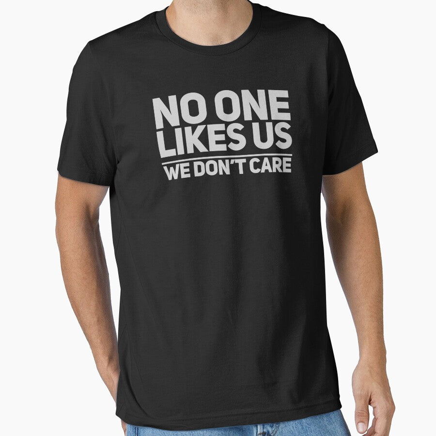 No One Likes Us. We Don't Care by mosbusygaming