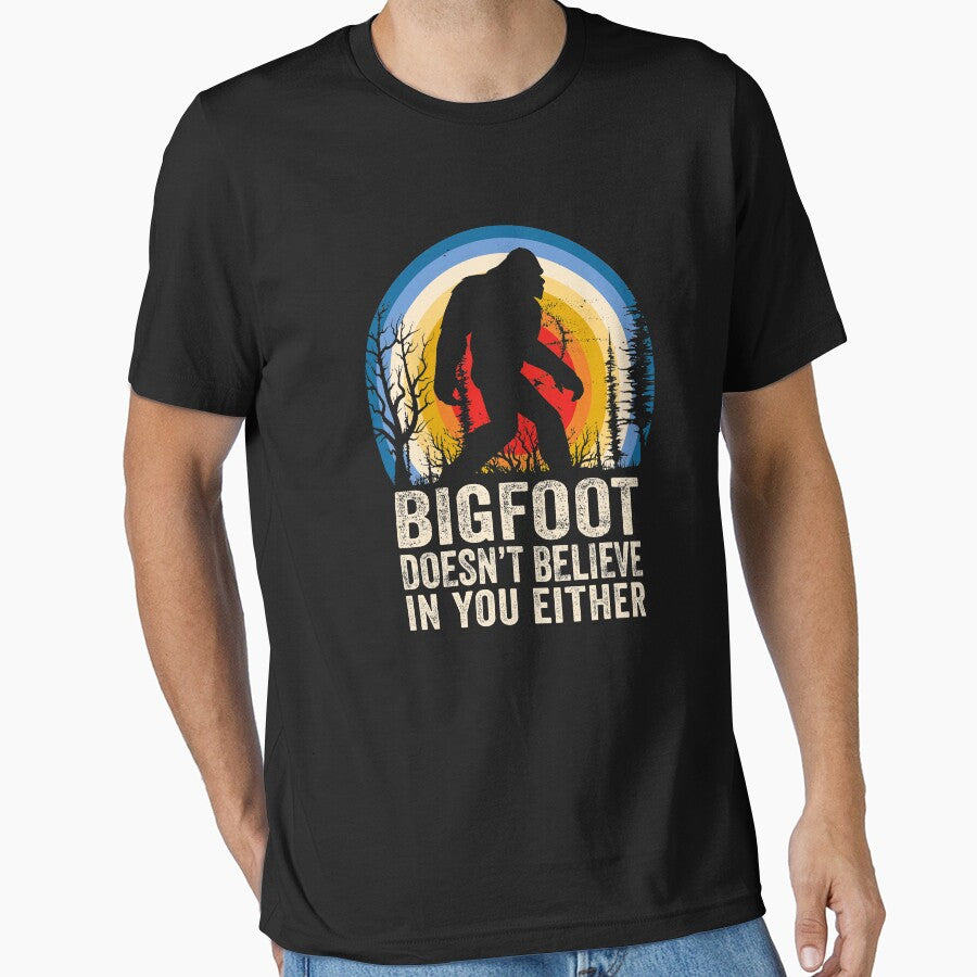 Bigfoot Doesnt Believe in You Either Bigfoot Lover Bigfoot Believer by doggopupper