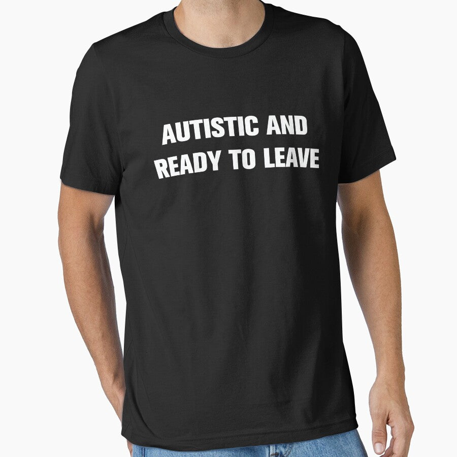 AUTISTIC AND READY TO LEAVE by Eye Contact