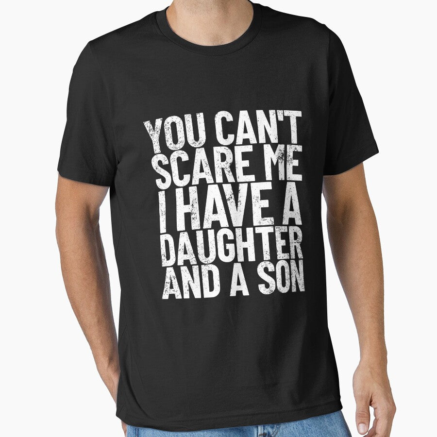 You Can't Scare Me I Have A Daughter And A Son Dad Joke Gear by DynamicDesign