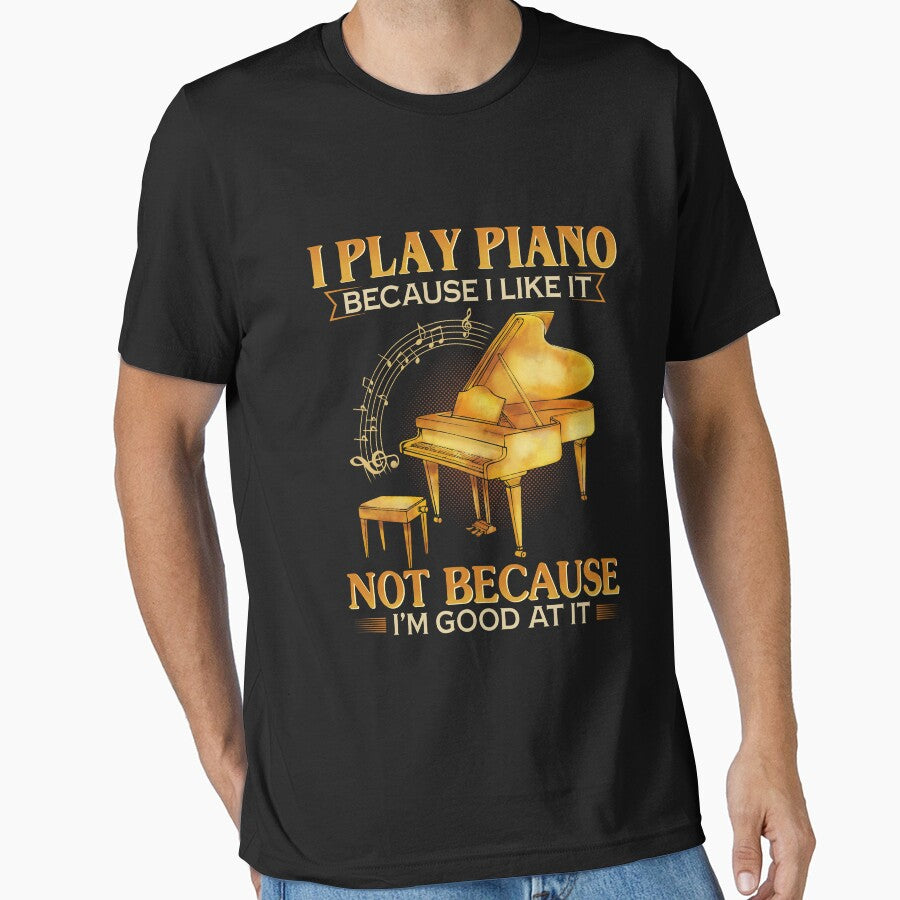 I Play Piano Because I Like It Not Because I'm Good At It funny vintage awesome music by beckadamr
