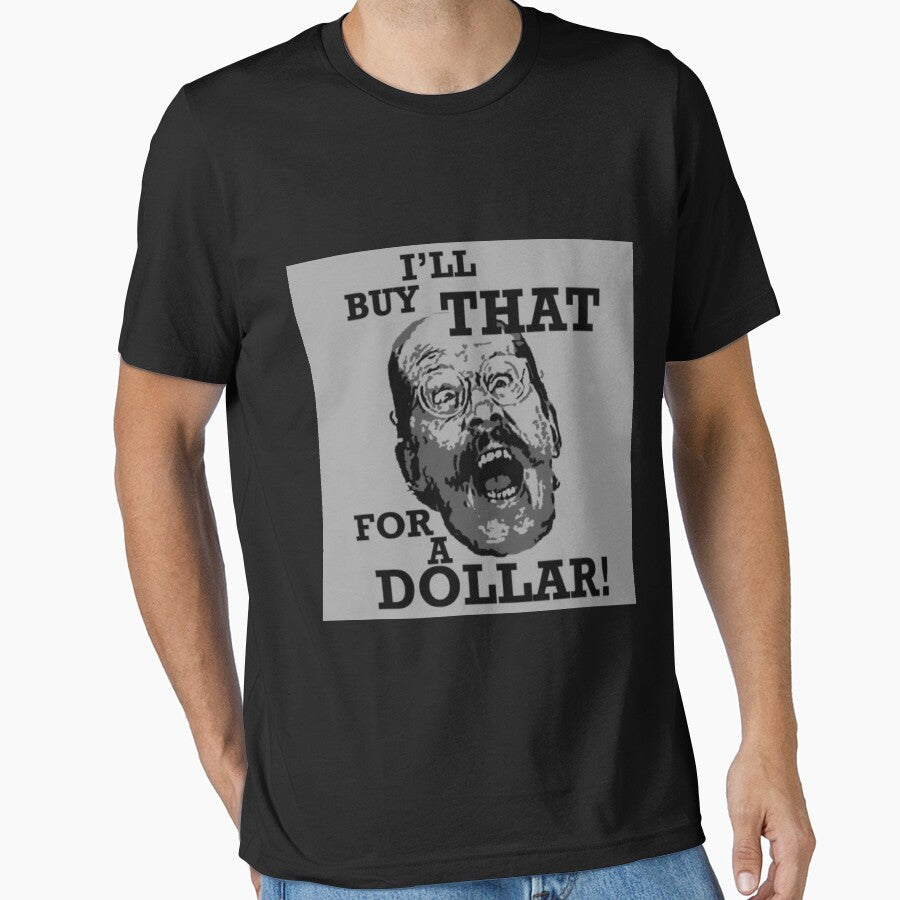 I'll Buy That For a Dollar by TeeChest