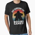 Did Someone Say Board Games? - Board Game Lover by Zanda-Nerd-Shop