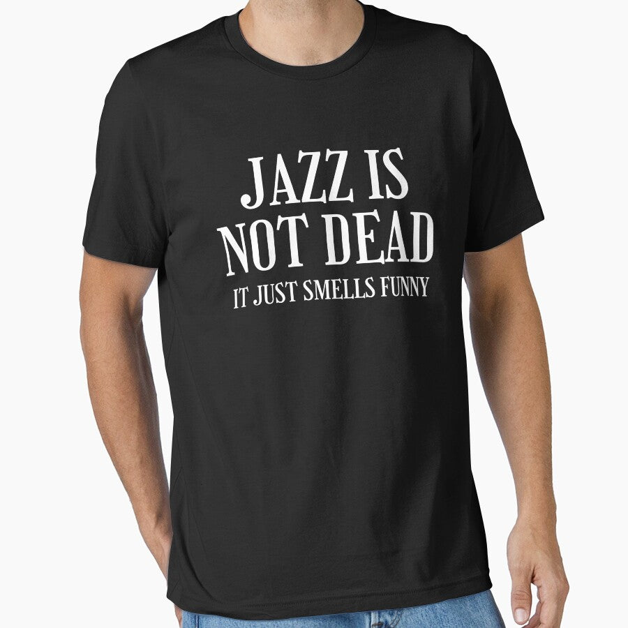 Jazz Is Not Dead, Funny Music Quote. by PrettyAmazing