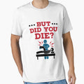 But Did You Die Funny Physical Therapy PT by jaygo
