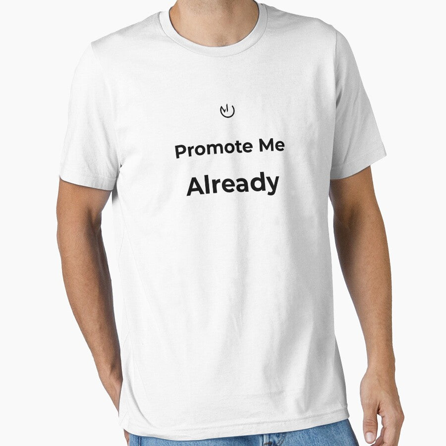 Promote Me Already – Funny Office Humor Corporate Meme Typography by mostly_offline