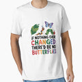 If Nothing Ever Changed There Would Be No Butterflies Cute by Viepenny