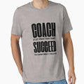 Coach If At First You Dont Succeed Try Doing What I Told You by rawaart1
