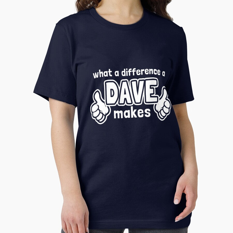What A Difference A Dave Makes by Yipptee Shirts