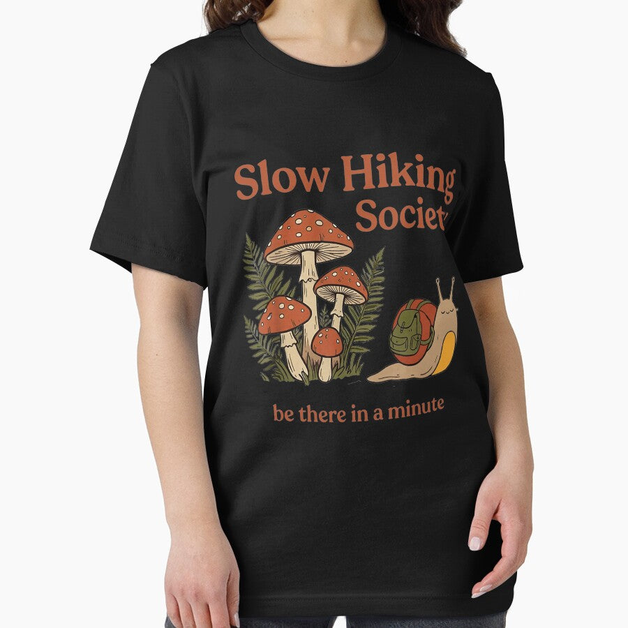 Slow Hiking Society Be There In A Minute by culturecute
