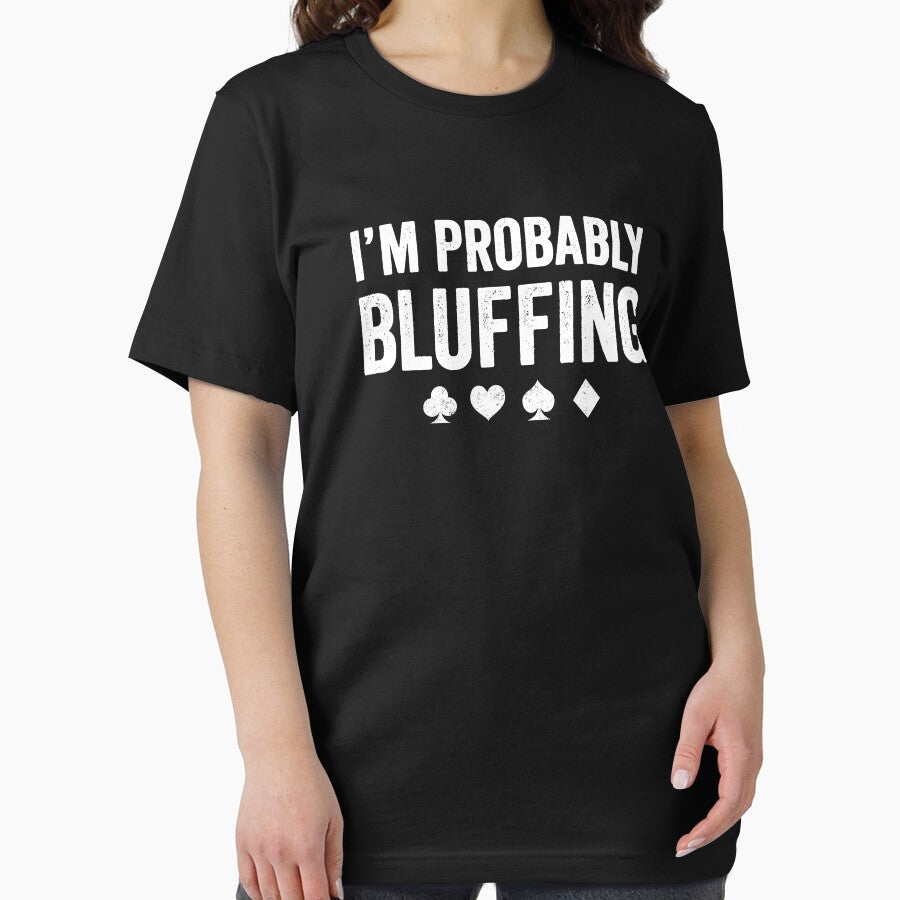 I'm probably bluffing - poker player by Captain Mood