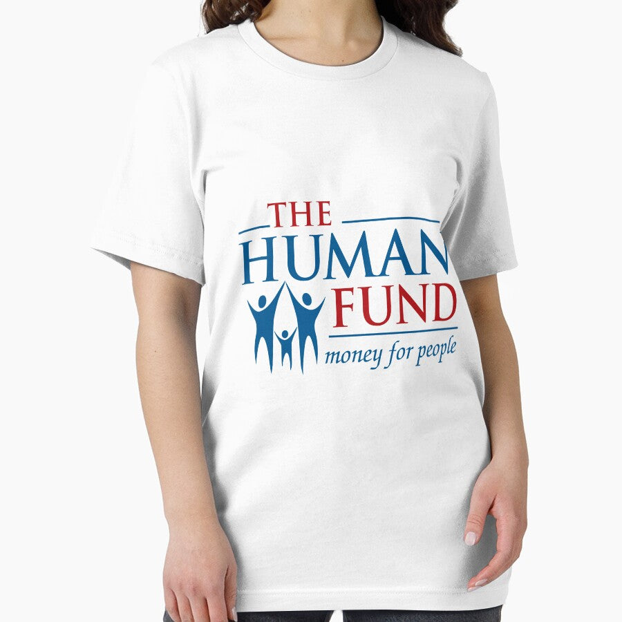 The Human Fund - Money For People by DetourShirts