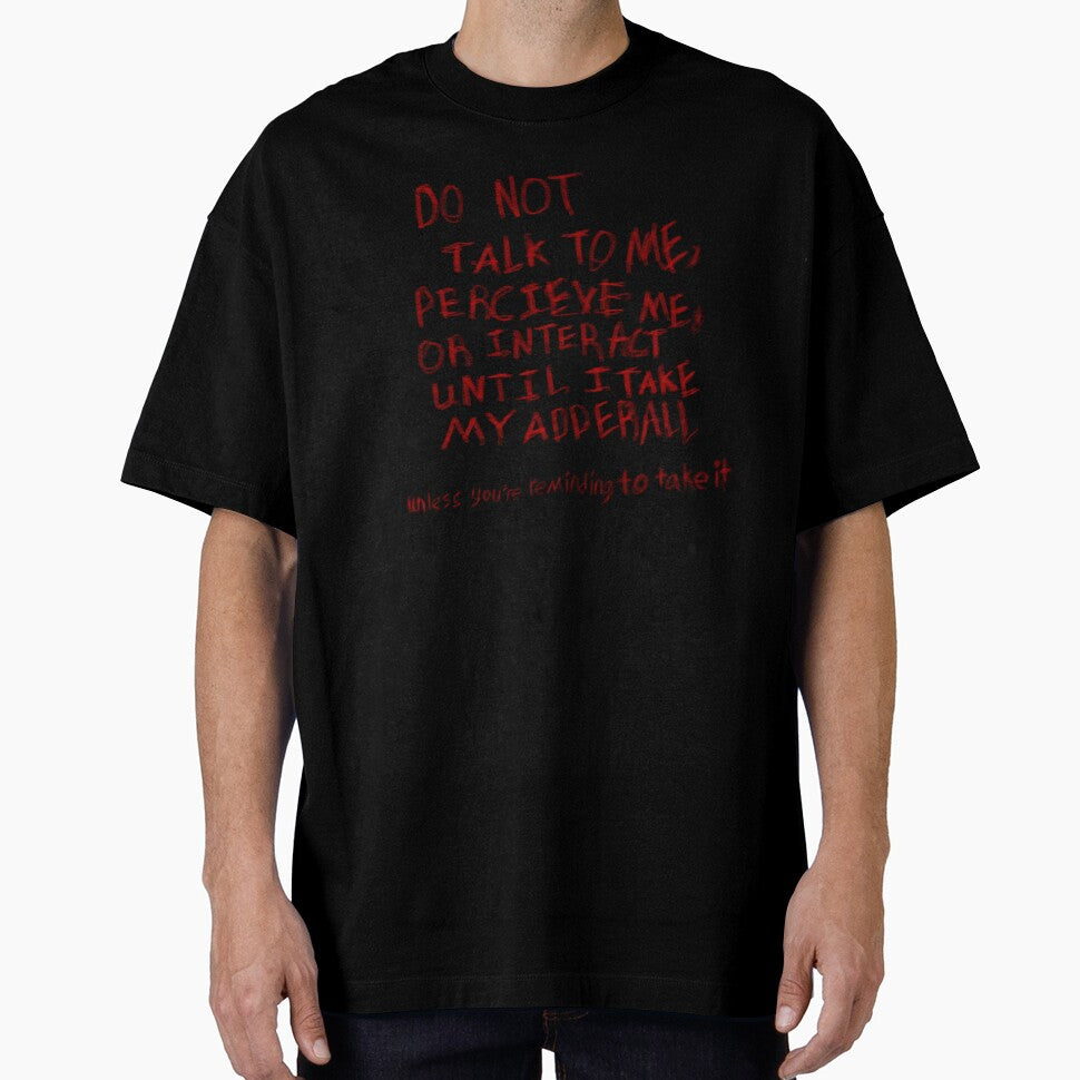 Don’t talk to me until I’ve taken my adhd meds. by ComradeScar