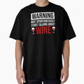Warning - May Spontaneously Start Talking About Wine by Cat Lady Designs