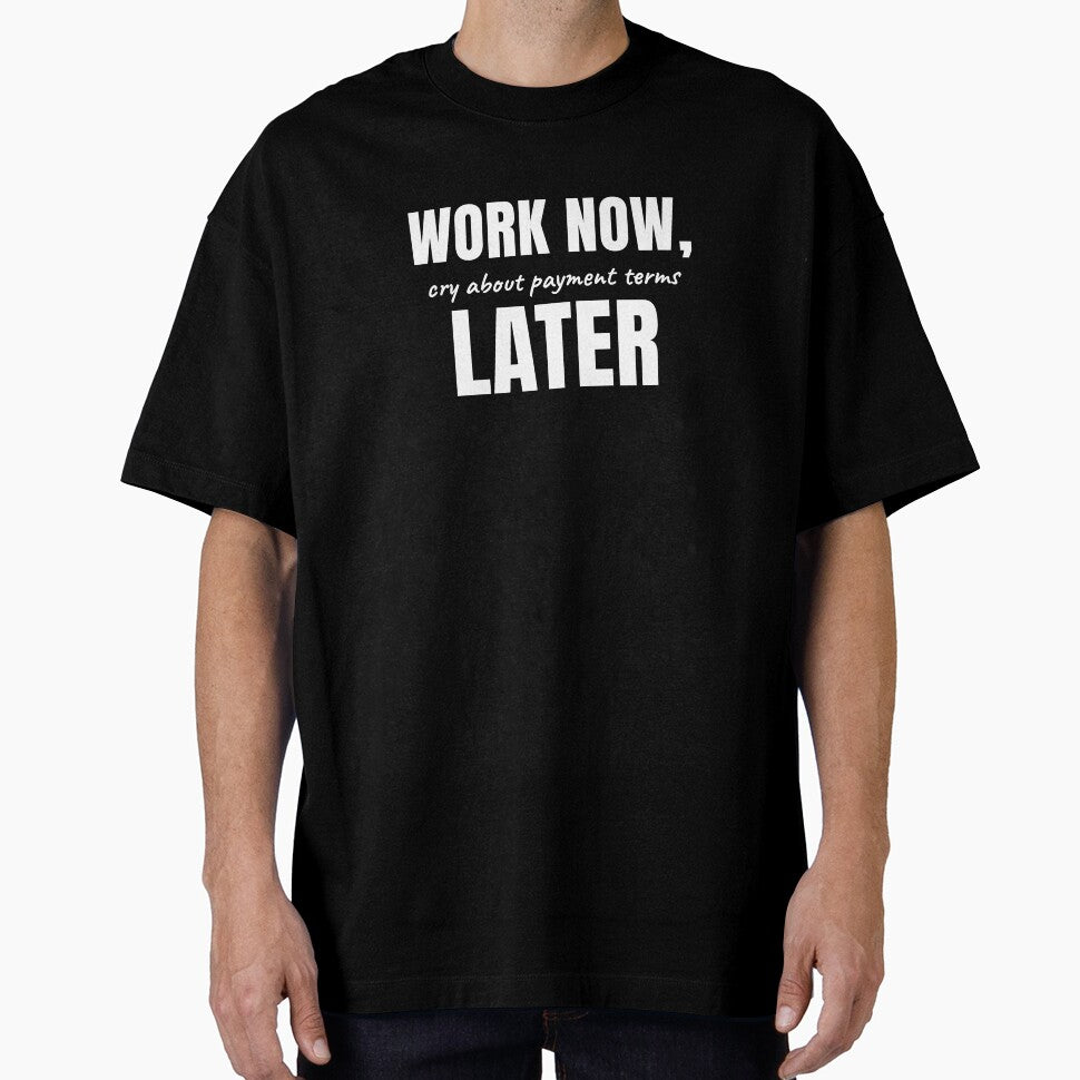 Work Now, Cry About Payment Terms Later by Preent And I