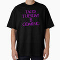 Funny Taco Tuesday Is Coming Design Women by drwigglebutts