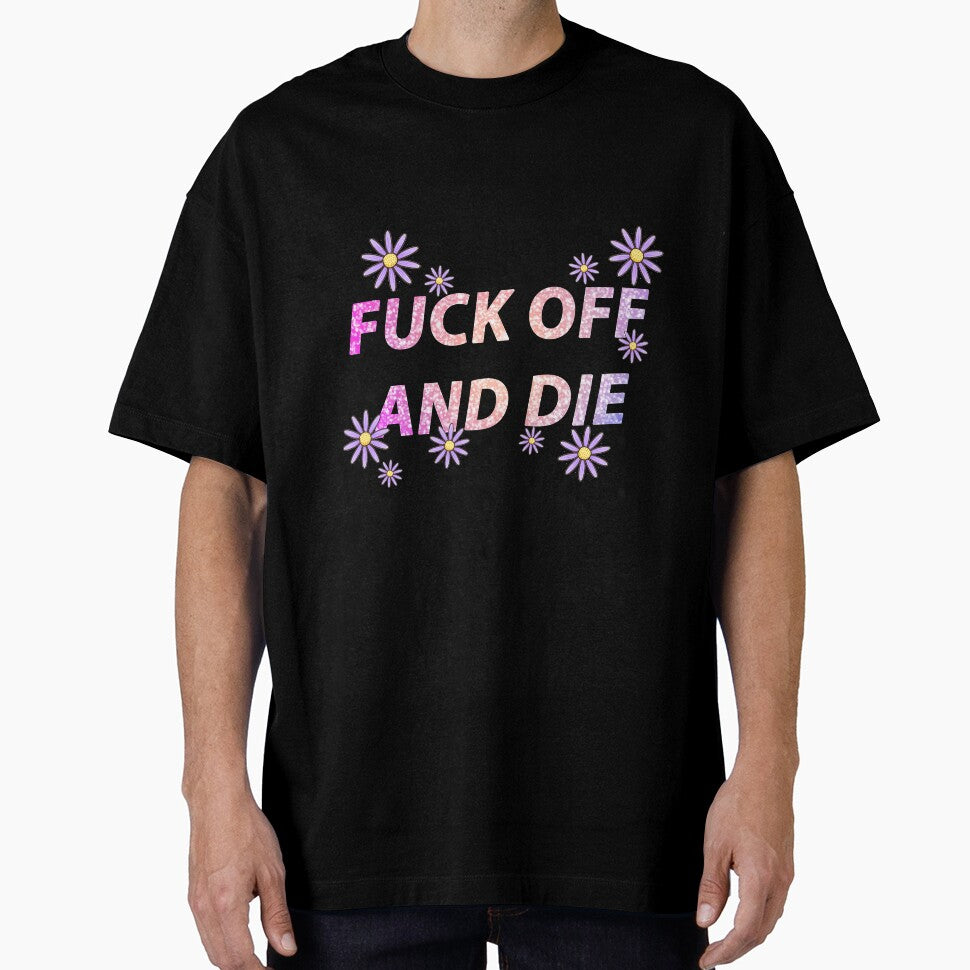 FUCK OFF AND DIE with flowers by yung6ix9ine