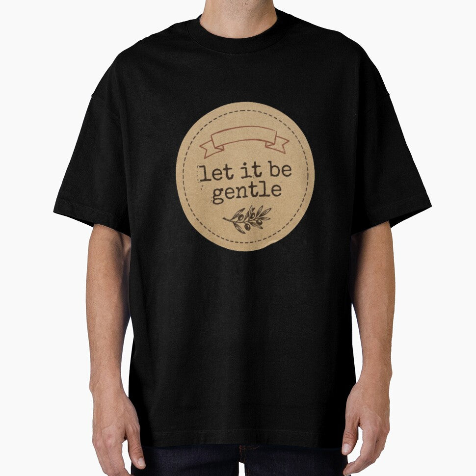 Let It Be Gentle – Spiritual Affirmation Typography Design by CosmicQuietStudio