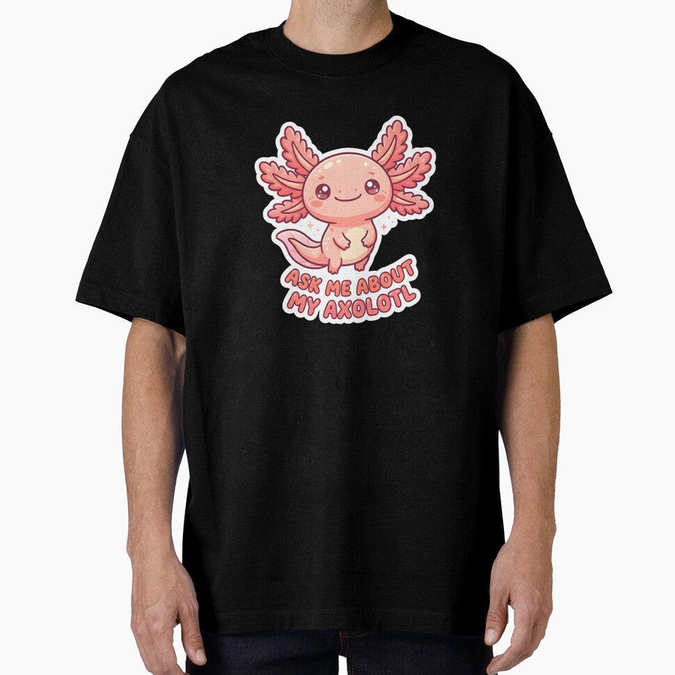 Ask Me About My Axolotl Cute Pink Kawaii Axolotl Lover Gift by CRASHOUT CLUB