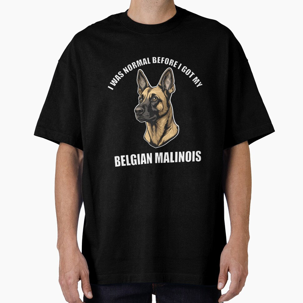 I Was Normal Before I Got My Belgian Malinois by Proteinmalac