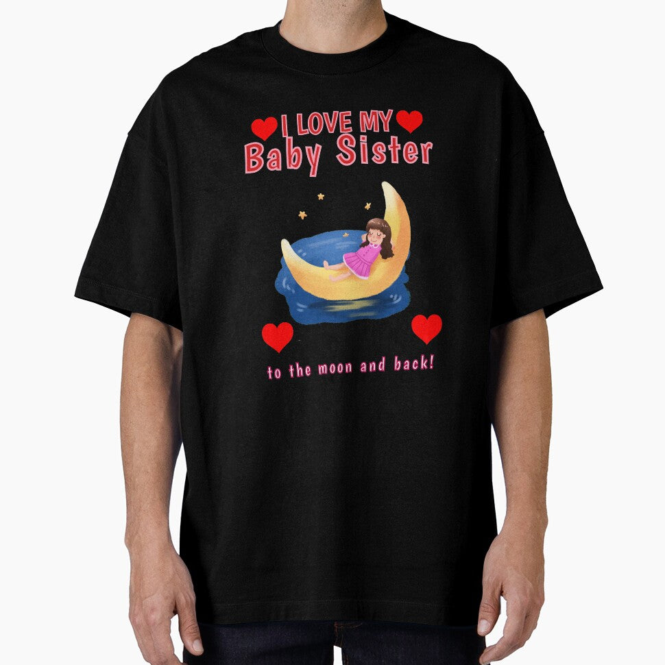 I Love my Baby Sister to The Moon and Back Little Sis Sissy Design Shirt by tengamerx