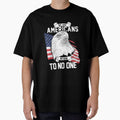 We Are Americans We Bow To No One T-Shirt by AllStarMerch