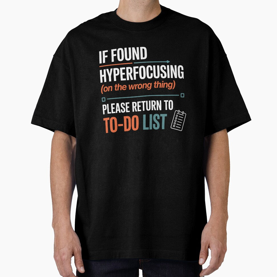 If Found Hyperfocusing Please Return to To-Do List Funny Neurodivergent Gift by Say It With Ink