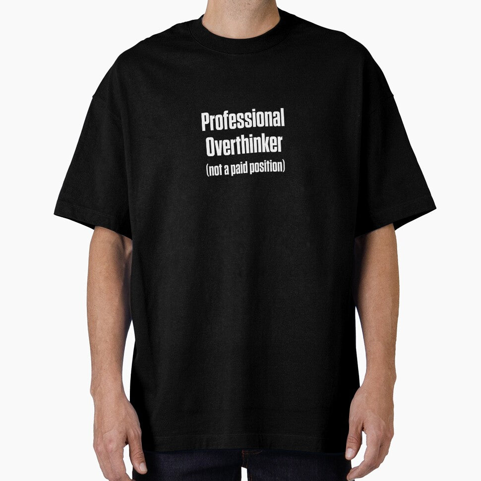 Professional Overthinker Not a Paid Position ADHD by Notty DOT