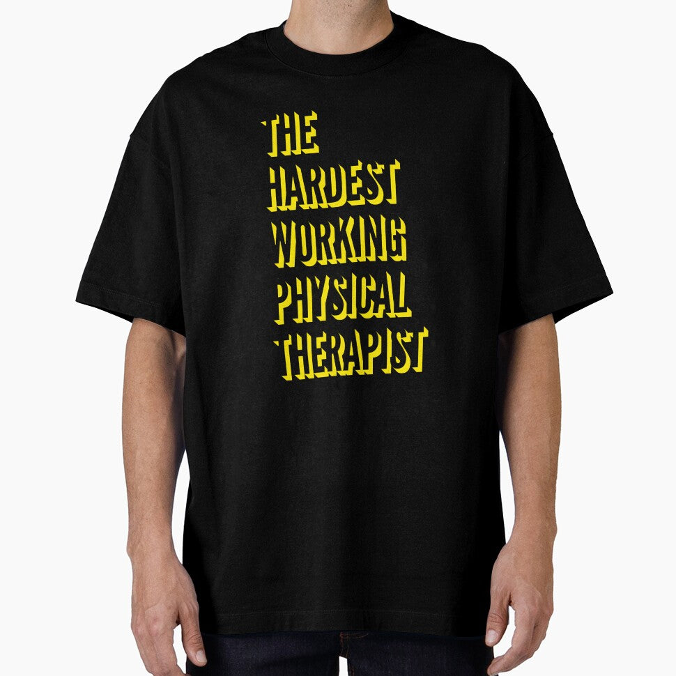 The Hardest Working Physical Therapist Quote For The Best Physical Therapist At Work by SVPOD