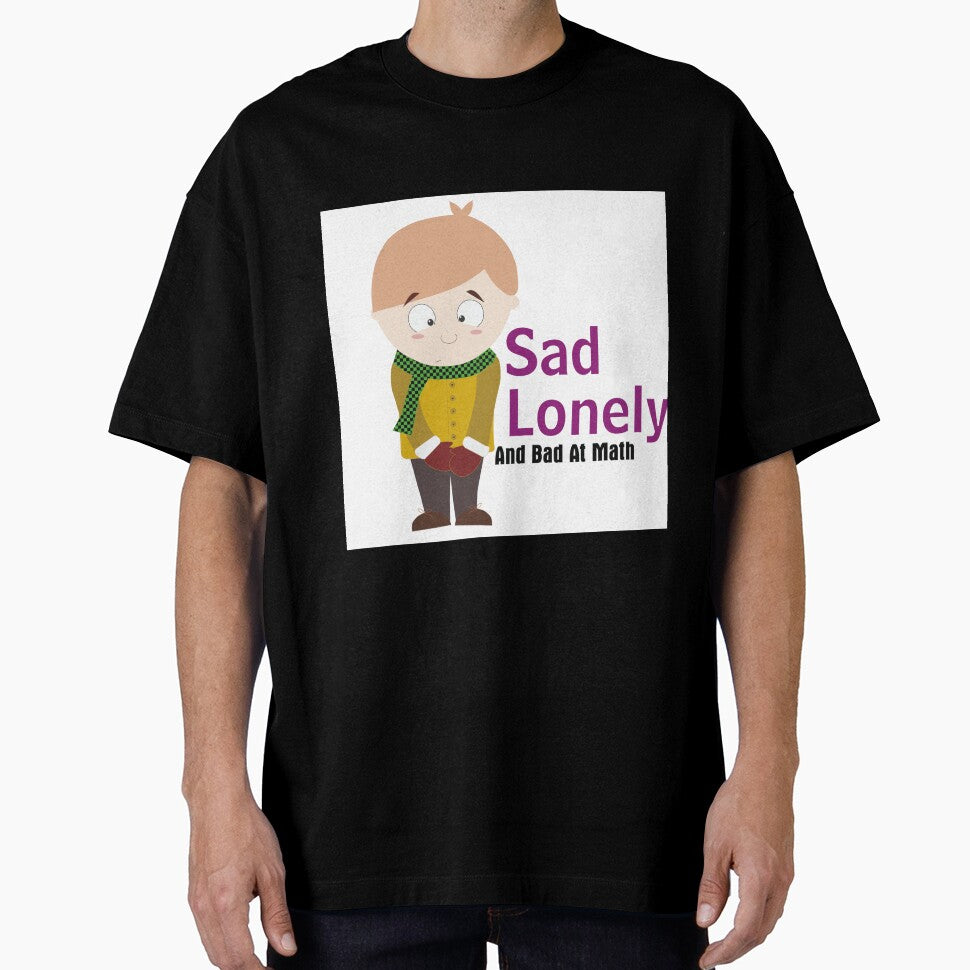 Sad Lonely And Bad At Math by nirocreative