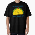 Do You Wanna Taco Bout It? by Arva-Designs