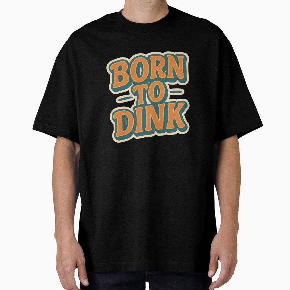 Born to Dink | Funny Pickleball Shirt | Vintage Retro Dinking Legend II by Pshemo_ComArt