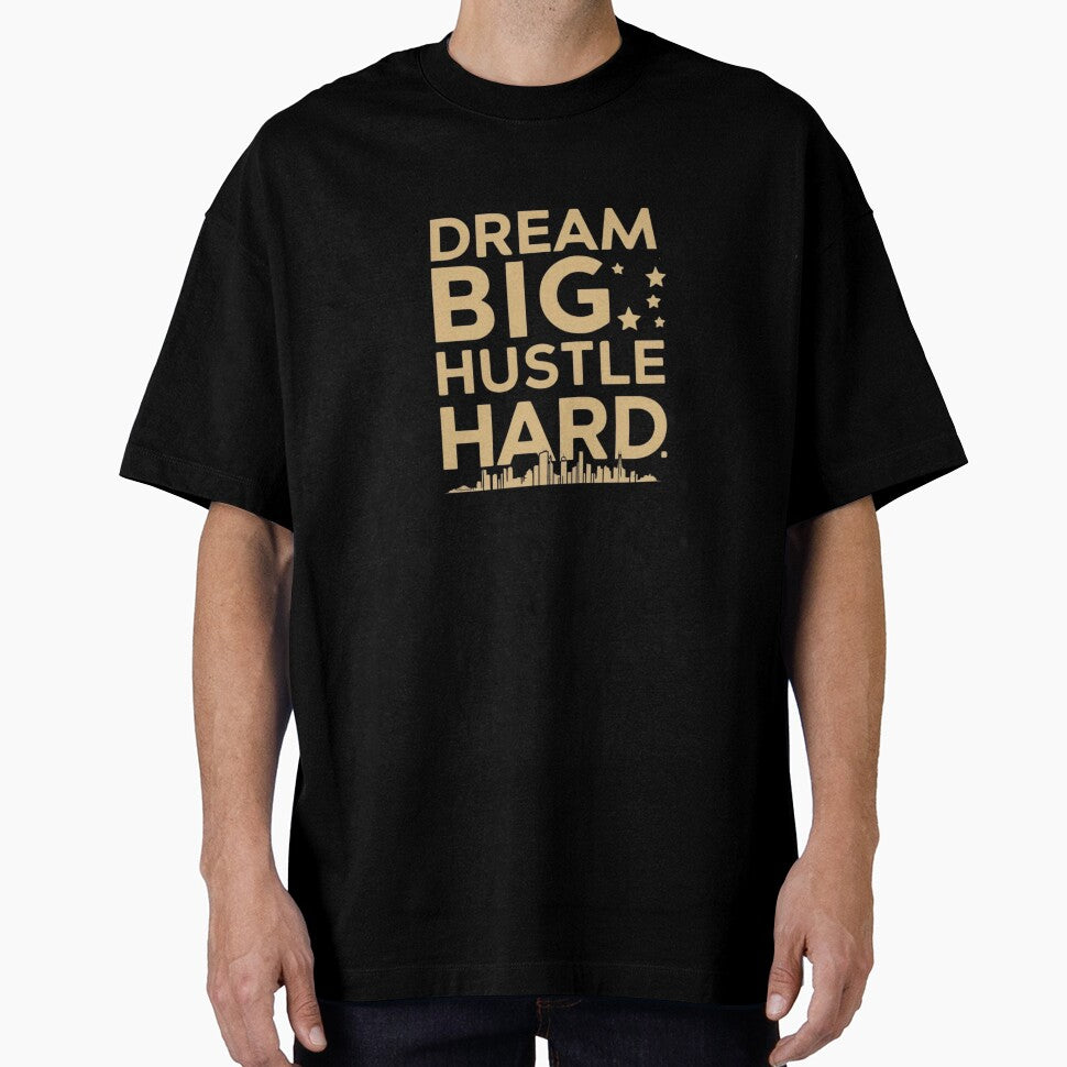 Dream Big Hustle Hard by Xenovate