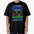 I Teach Math Because Science Teachers Need Hero by klawiter86322