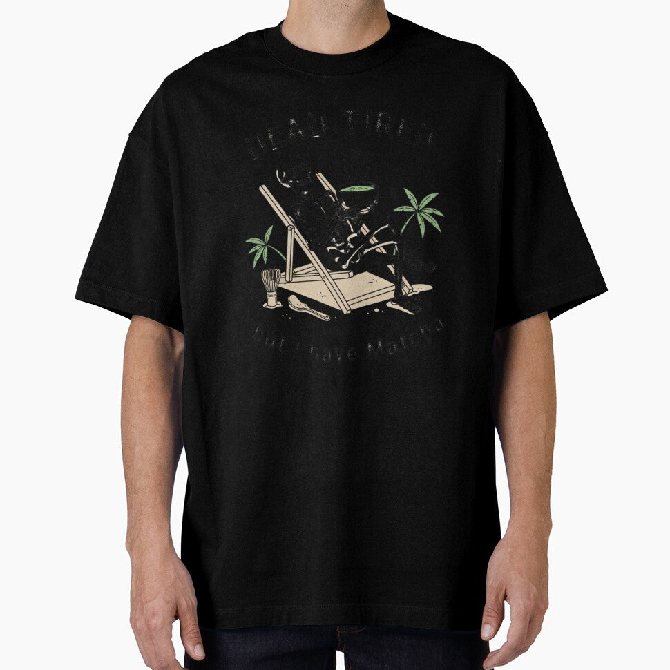 Dead Tired But I Have Matcha | Funny Skeleton Green Tea Design by shellymope