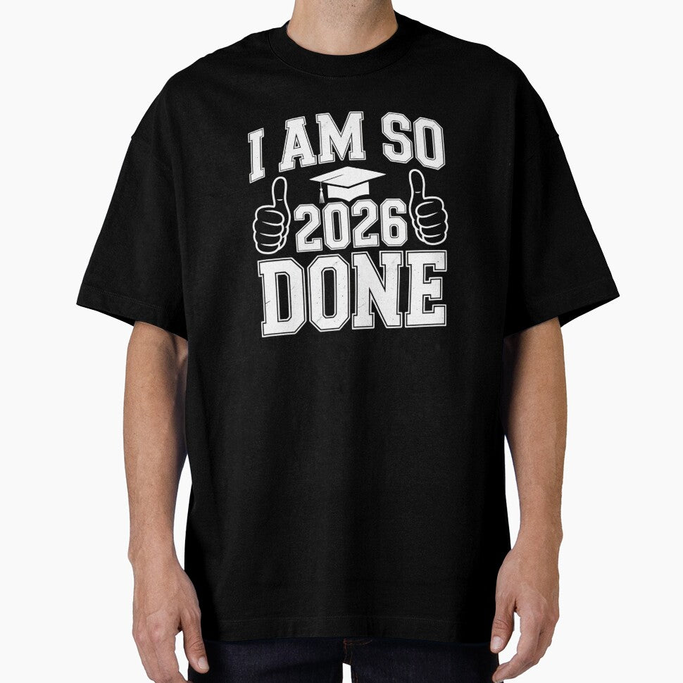 I Am So 2026 Done Graduation – Funny Senior Graduate by Zizo-DR44