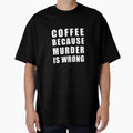 Coffee because murder is wrong by Scat the cat