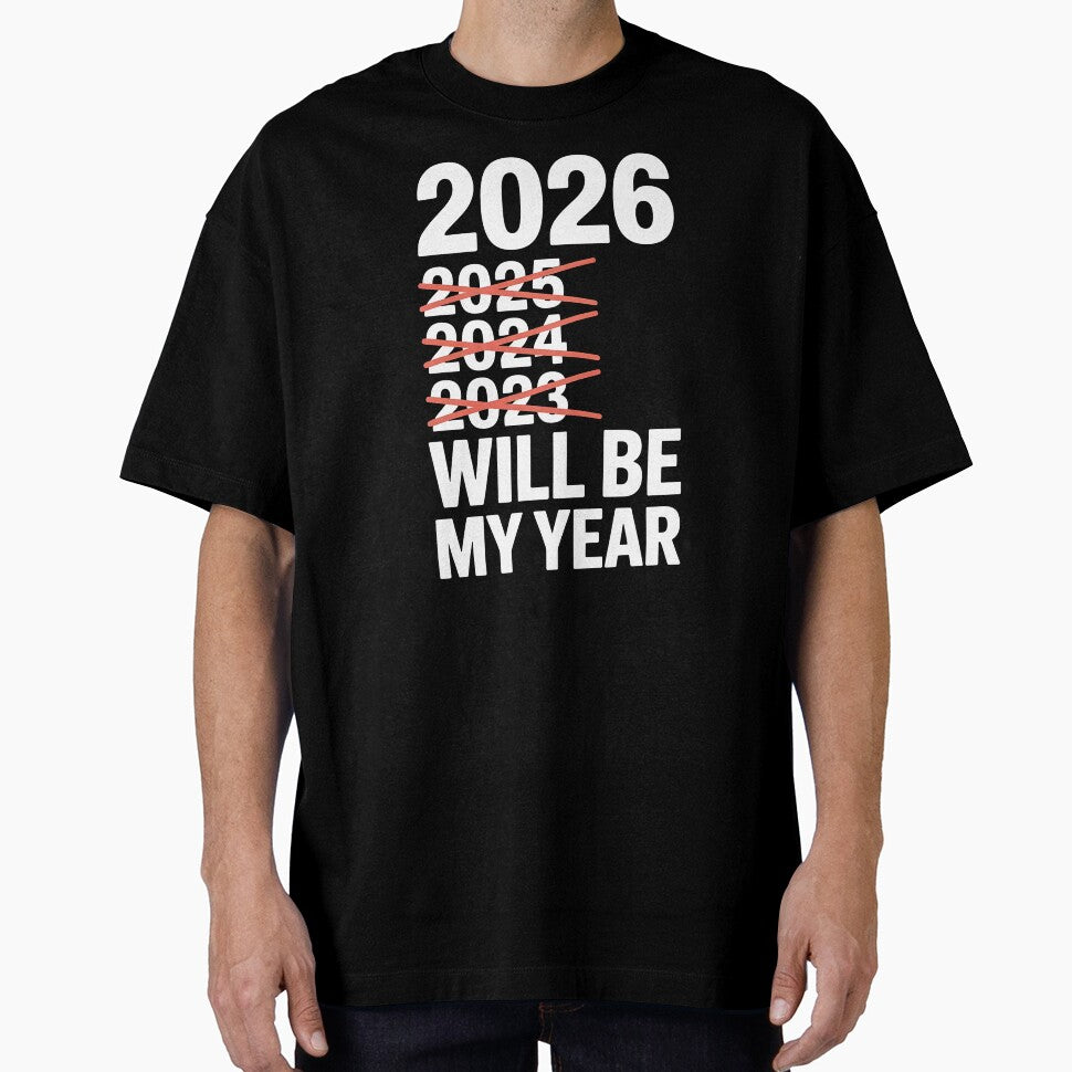 2026 Will Be My Year – Relatable New Year’s Eve Humor by Redgiant87x