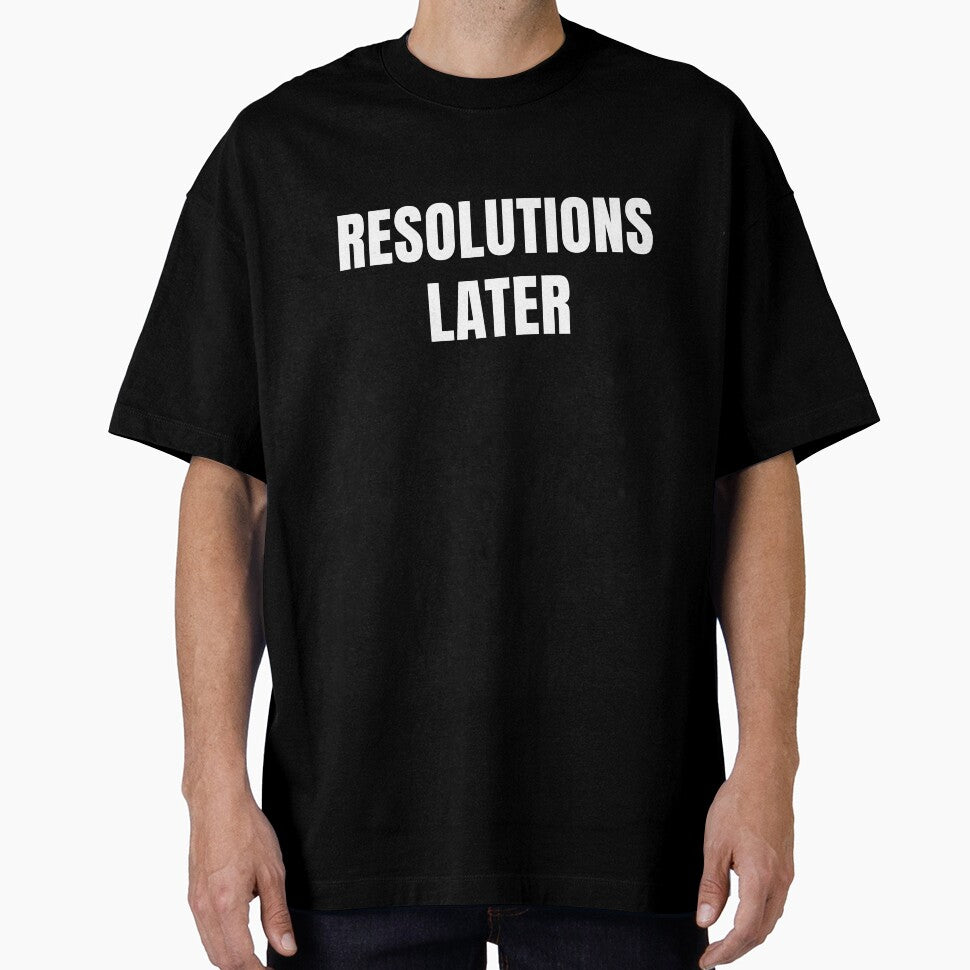 Resolutions Later – Anti Motivation Minimalist T-Shirt by FINE.™