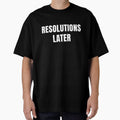 Resolutions Later – Anti Motivation Minimalist T-Shirt by FINE.™