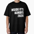 Inside its always 2020 funny quarantine quote by RevesMus