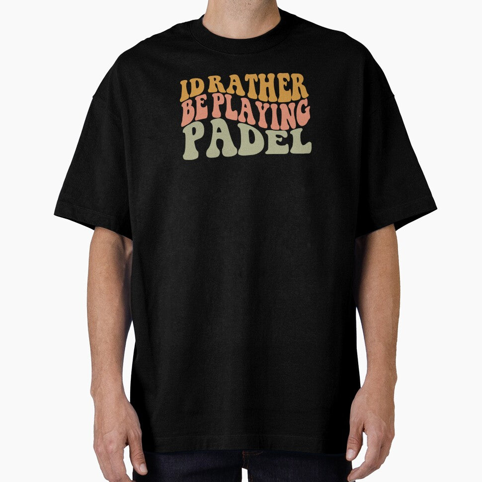 I'd Rather Be Playing Padel, Padel Player Shirt by MalwasBasket