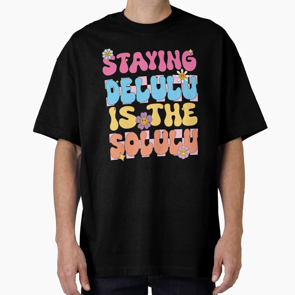 Staying Delulu Is The Solulu by Ninonova-shop