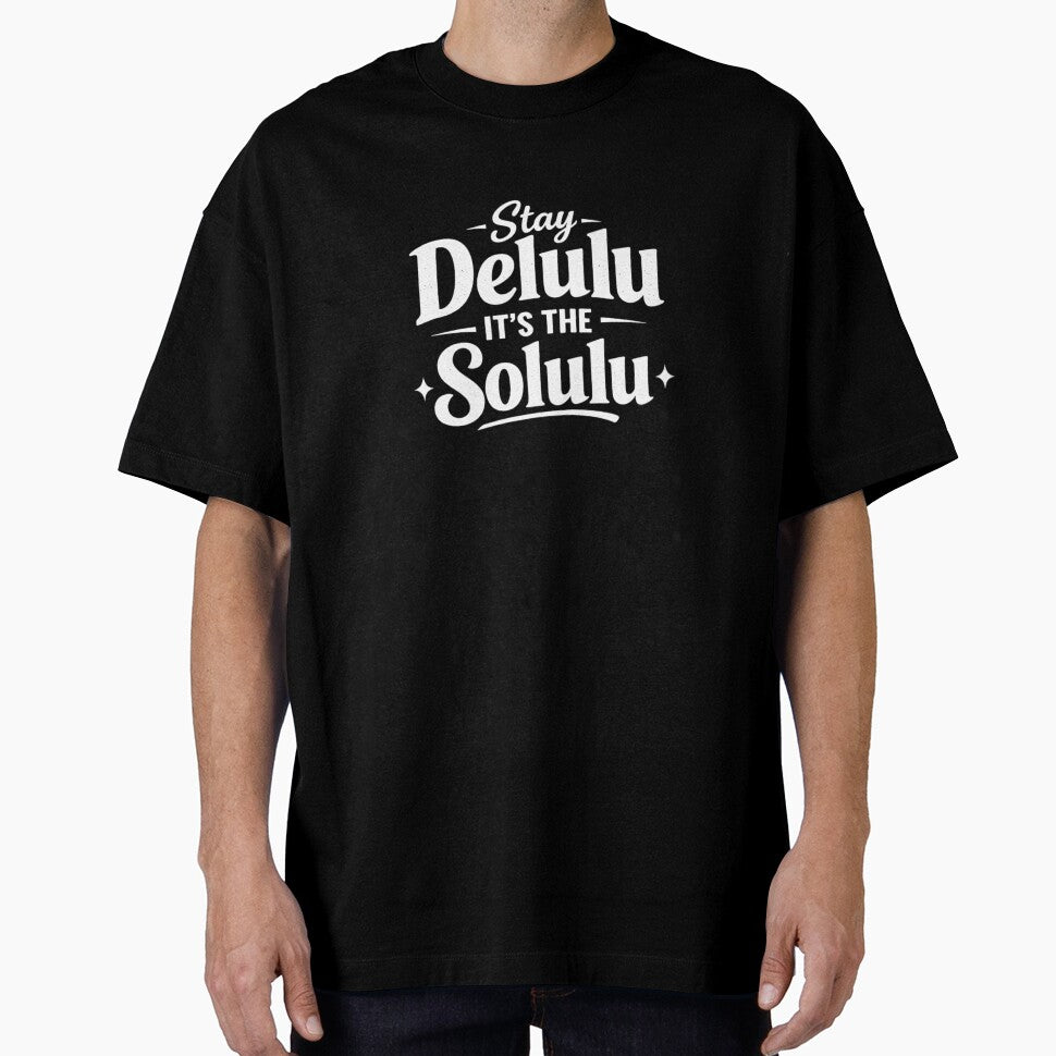 Stay delulu it's solulu by Monomerch